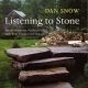 Dan Snow, Listening to Stone